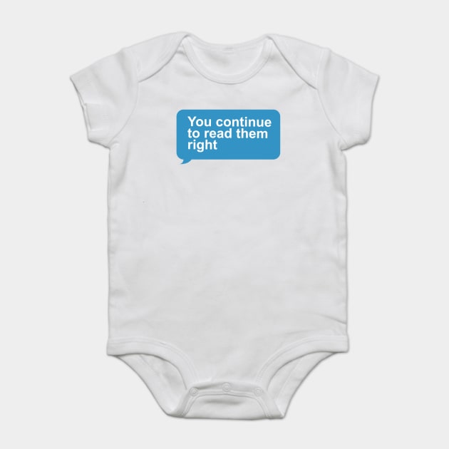 You Continue To Read Them Right Baby Bodysuit by Cosmo Gazoo